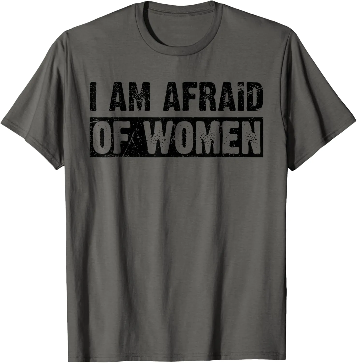Funny I am Afraid Of Women Meme Workout T-Shirt